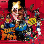 What The Fish (2013) Mp3 Songs